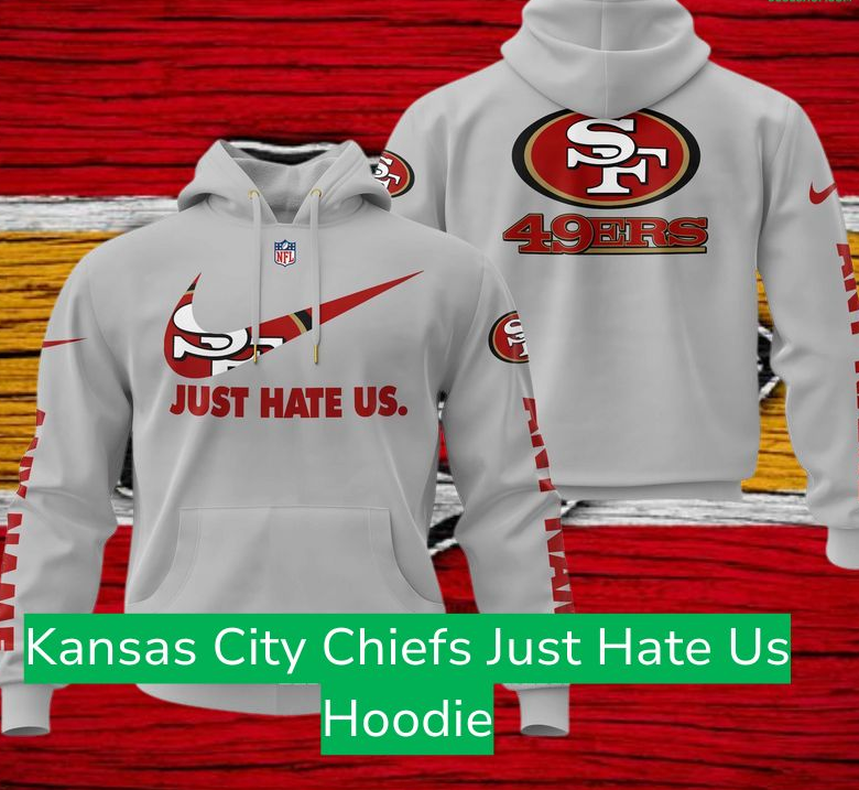 Kansas City Chiefs Just Hate Us Hoodie